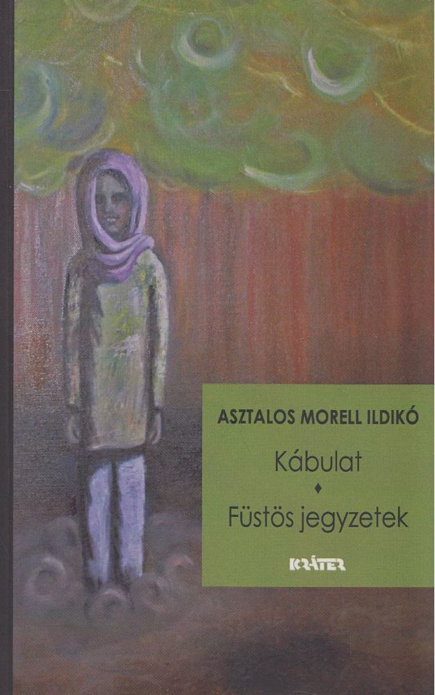 ASZTALOS MORELL ILDIKÓ - Kábulat/Füstös jegyzetek [antikvár]