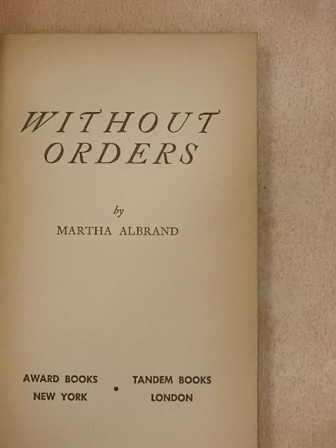 Martha Albrand - Without Orders [antikvár]
