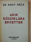 Dr. Nagy Géza - Akik kősziklára épitettek [antikvár]
