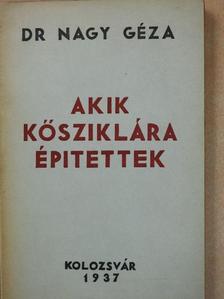 Dr. Nagy Géza - Akik kősziklára épitettek [antikvár]