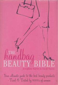 Josephine Fairley, Sarah Stacey - Handbag Beauty Bible [antikvár]