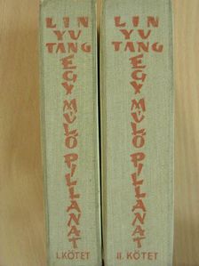 Lin Yutang - Egy múló pillanat I-II. [antikvár]