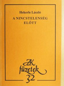 Hekerle László - A nincstelenség előtt [antikvár]