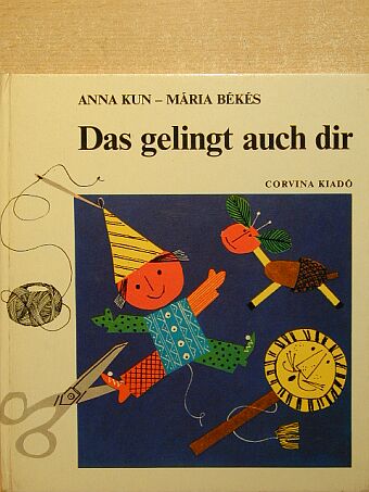 Békés Mária - Das gelingt auch dir [antikvár]