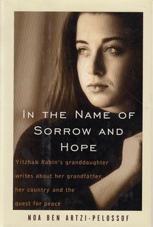 Noa Ben Artzi-Pelossof - In the Name of Sorrow and Hope [antikvár]