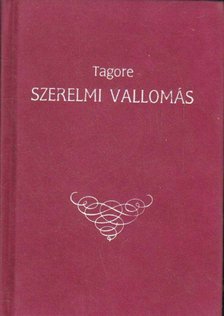 Rabindranáth Tagore - Szerelmi vallomás [antikvár]