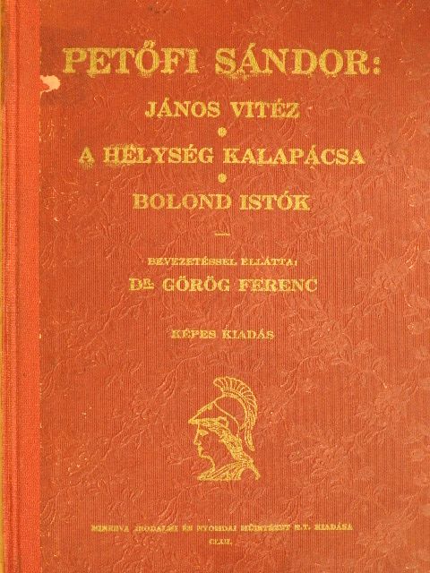 Petőfi Sándor - János vitéz/A helység kalapácsa/Bolond Istók [antikvár]