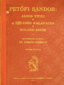 Petőfi Sándor - János vitéz/A helység kalapácsa/Bolond Istók [antikvár]