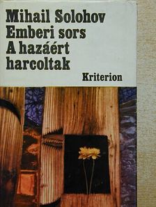 Mihail Solohov - Emberi sors/A hazáért harcoltak [antikvár]
