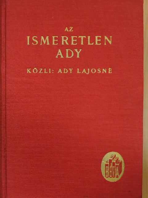 Ady Lajosné - Az ismeretlen Ady [antikvár]
