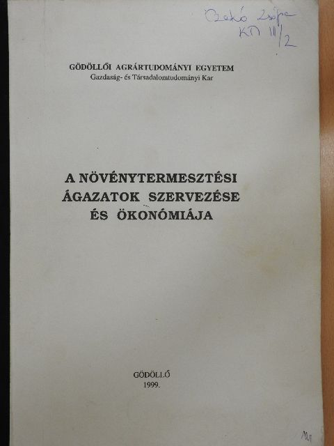 Dr. Tőzsér János - A növénytermesztési ágazatok szervezése és ökonómiája [antikvár]