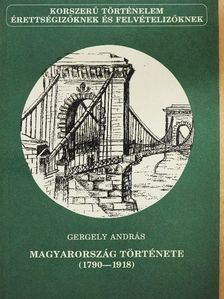 Gergely András - Magyarország története (1790-1918) [antikvár]