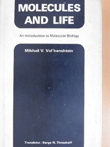 Mikhail V. Vol'kenshtein - Molecules and Life [antikvár]