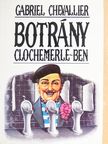 Gabriel Chevallier - Botrány Clochemerle-ben [antikvár]