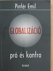 Pintér Emil - Globalizáció pró és kontra [antikvár]