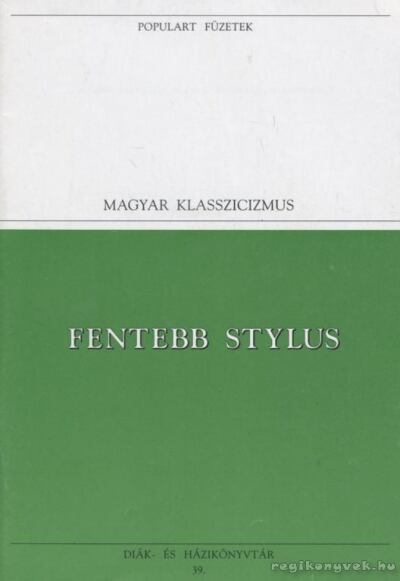 Kazinczy Ferenc - Fentebb stylus [antikvár]