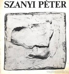 Szanyi Péter - Szanyi Péter [antikvár]