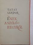 Tatay Sándor - Ének a szőlőhegyről [antikvár]
