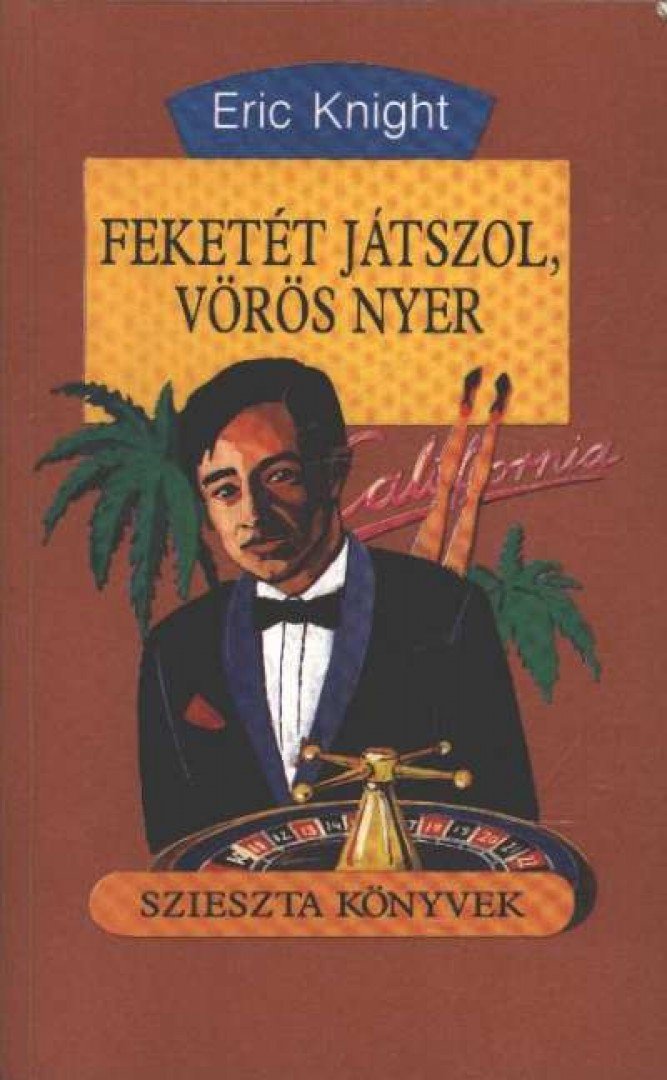 Eric Knight - Feketét játszol, vörös nyer [antikvár]