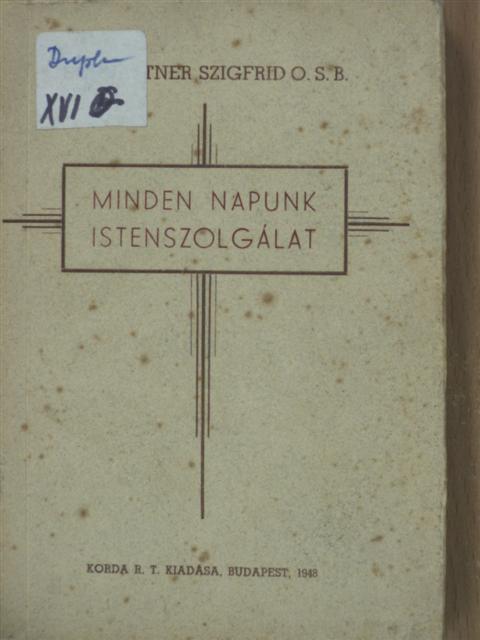 Schnattner Szigfrid - Minden napunk Istenszolgálat [antikvár]