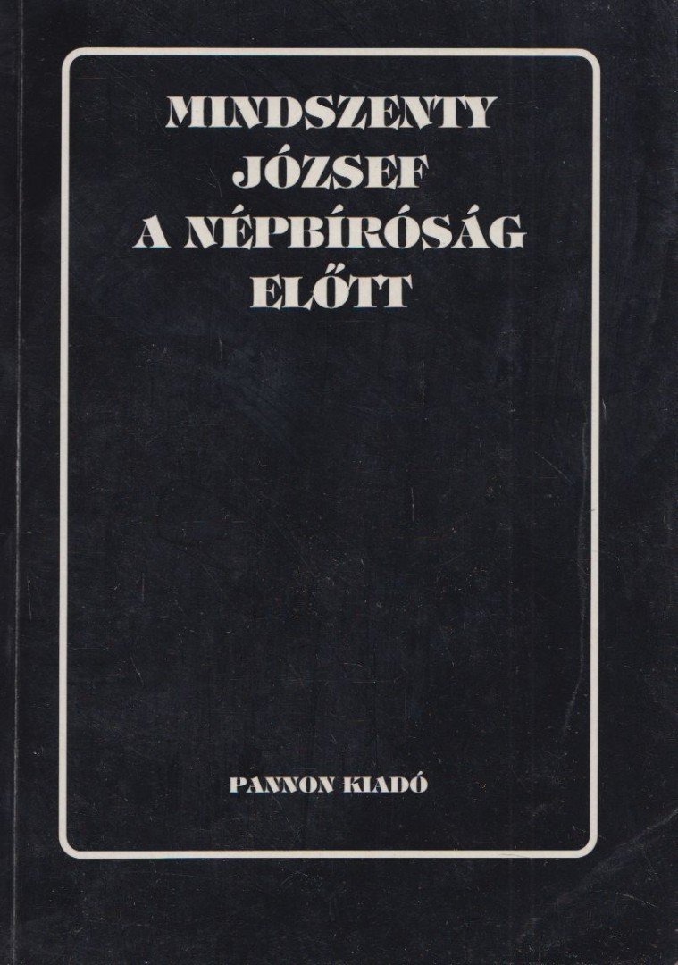 BÉKÉS GELLÉRT - Mindszenty József a népbíróság előtt [antikvár]