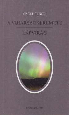 Széll Tibor - A viharsarki remete / Lápvirág [antikvár]