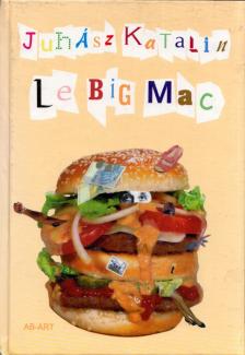 Juhász Katalin - Le Big Mac [antikvár]