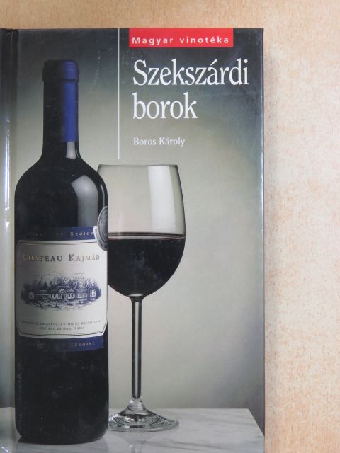 Boros Károly - Szekszárdi borok [antikvár]