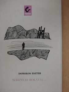 Domokos Eszter - Szárnyas bokával... [antikvár]