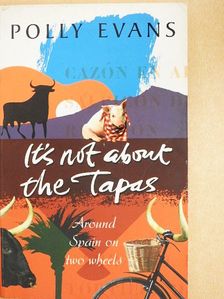 Polly Evans - It's not about the Tapas [antikvár]
