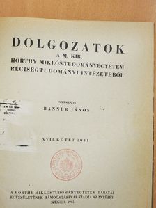 Dr. Banner János - Dolgozatok a M. Kir. Horthy Miklós-Tudományegyetem Régiségtudományi Intézetéből 1941 [antikvár]