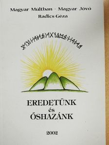 Radics Géza - Eredetünk és őshazánk [antikvár]