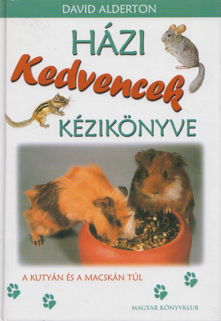 David Alderton - Házi kedvencek kézikönyve [antikvár]