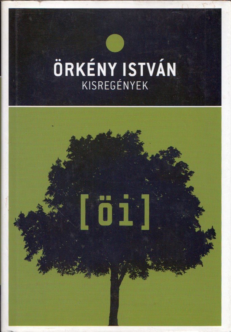 ÖRKÉNY ISTVÁN - Kisregények [antikvár]