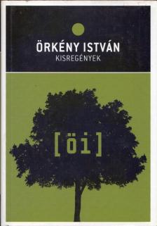 ÖRKÉNY ISTVÁN - Kisregények [antikvár]