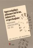 Bank Barbara-Estók József-Zinner Tibor[szerk.] - Igazságügy, államvédelem, büntetés-végrehajtás.