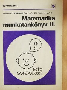 Mayerné dr. Bartal Andrea - Matematika munkatankönyv II. [antikvár]