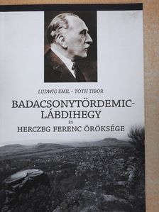 Ludwig Emil - Badacsonytördemic - Lábdihegy és Herczeg Ferenc öröksége (dedikált példány) [antikvár]