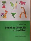 Bessenyei Antal - Praktikus ábrázolás az óvodában [antikvár]