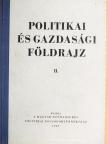Politikai és gazdasági földrajz II. [antikvár]