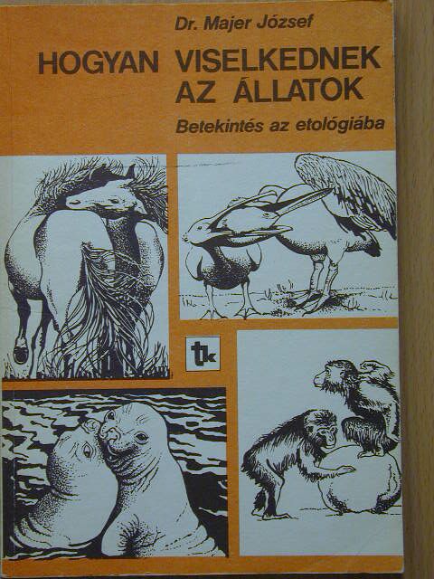 Dr. Majer József - Hogyan viselkednek az állatok [antikvár]