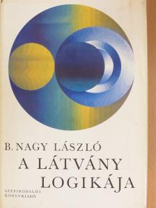 B. Nagy László - A látvány logikája [antikvár]
