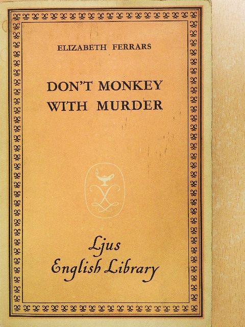 Elizabeth Ferrars - Don't monkey with murder [antikvár]