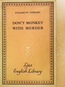 Elizabeth Ferrars - Don't monkey with murder [antikvár]