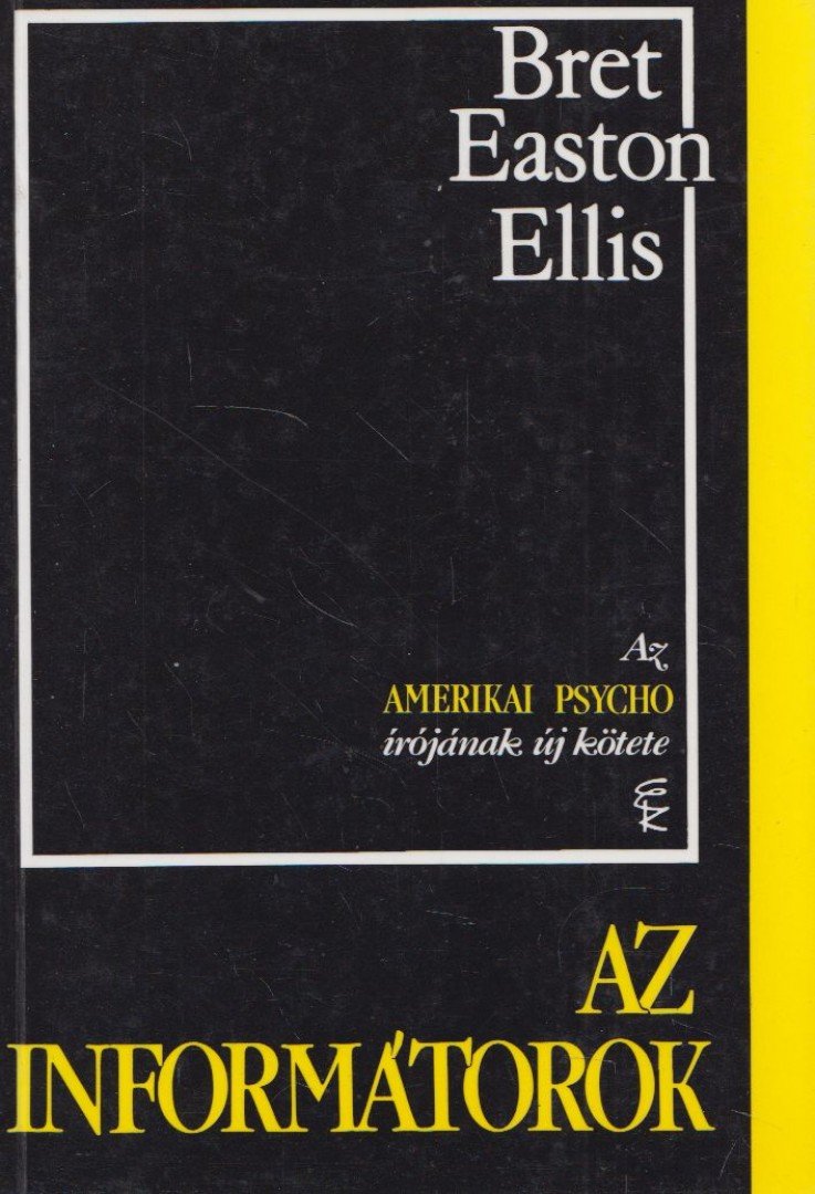 Bret Easton Ellis - Az informátorok [antikvár]