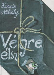 KORNIS MIHÁLY - Végre élsz (aláírt) [antikvár]