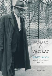 Serf András[szerk.] - Panasz és vádirat. Nagy Lajos naplófeljegyzései 1927-1954