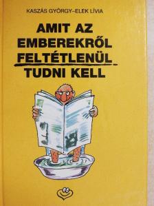 Kaszás György - Amit az emberekről feltétlenül tudni kell [antikvár]