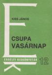 Kiss János - Csupa vasárnap [antikvár]