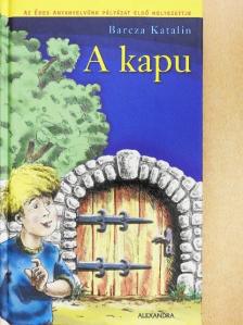 Barcza Katalin - A kapu [antikvár]